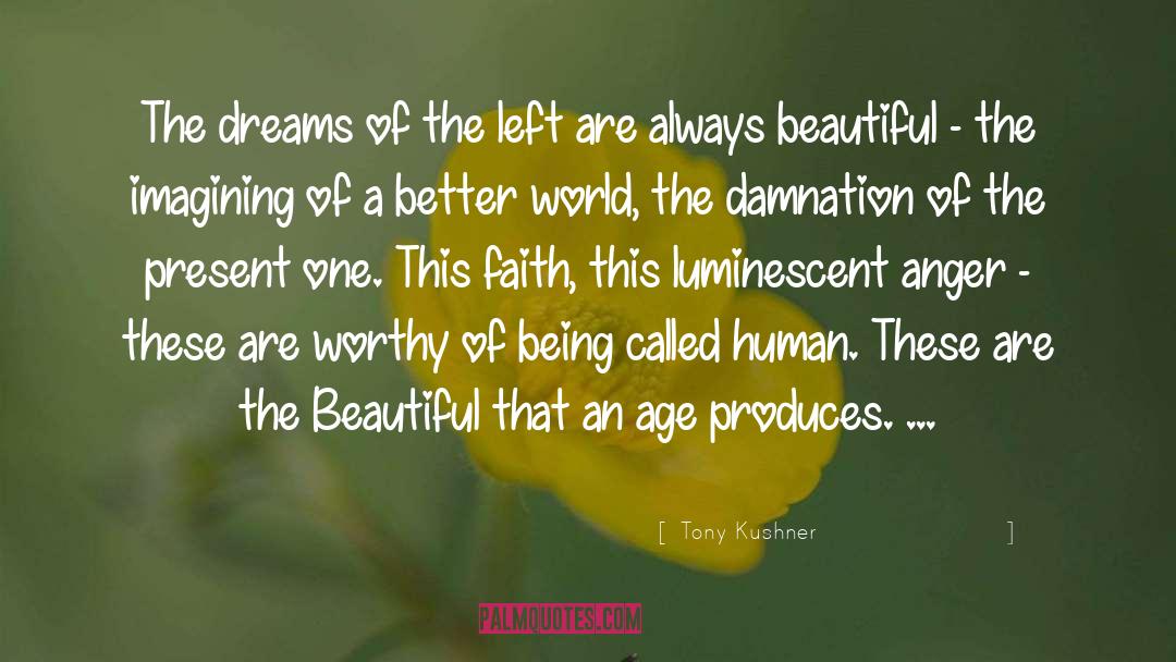 Born Beautiful quotes by Tony Kushner