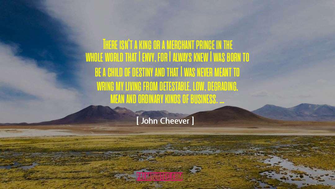 Born For This quotes by John Cheever