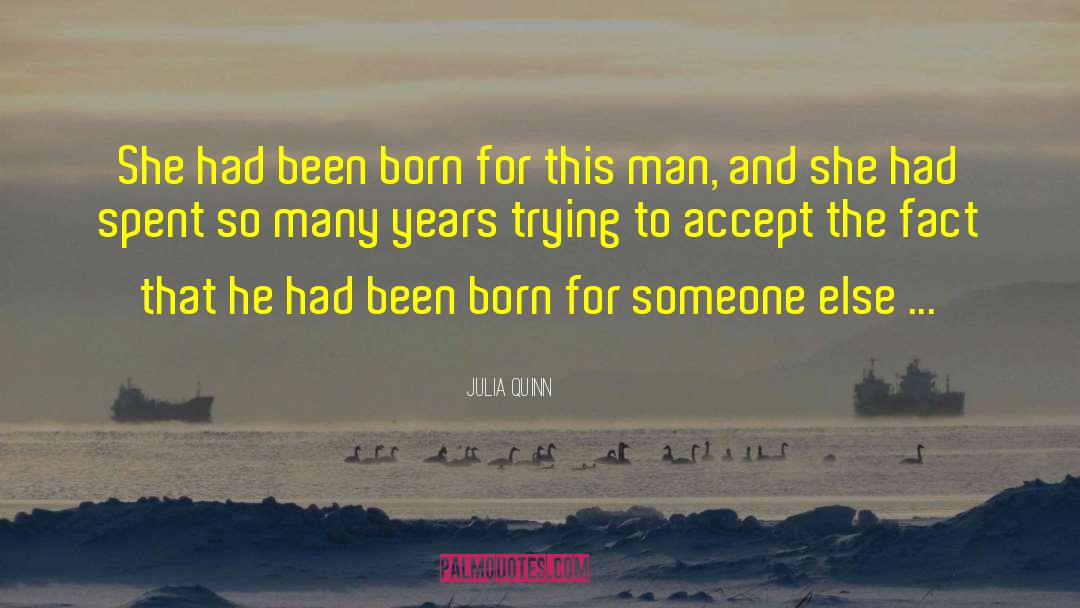 Born For This quotes by Julia Quinn