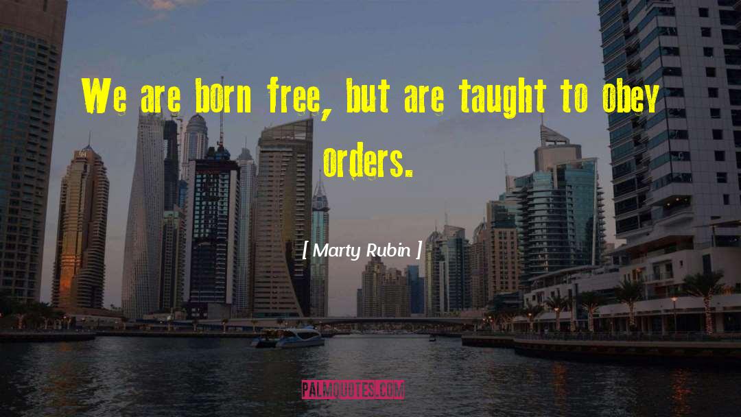 Born Free quotes by Marty Rubin
