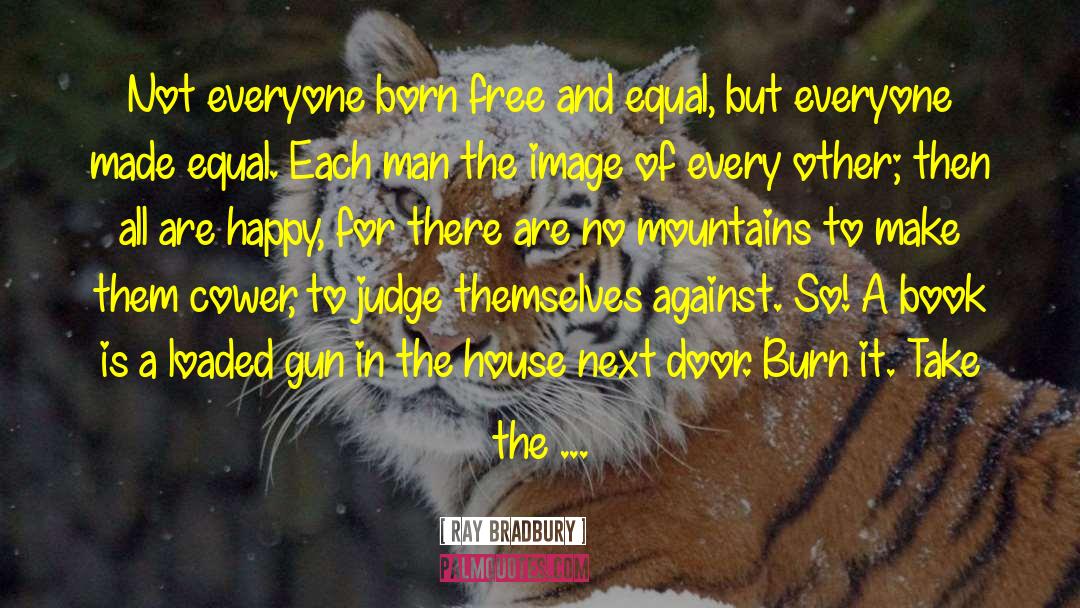 Born Free quotes by Ray Bradbury