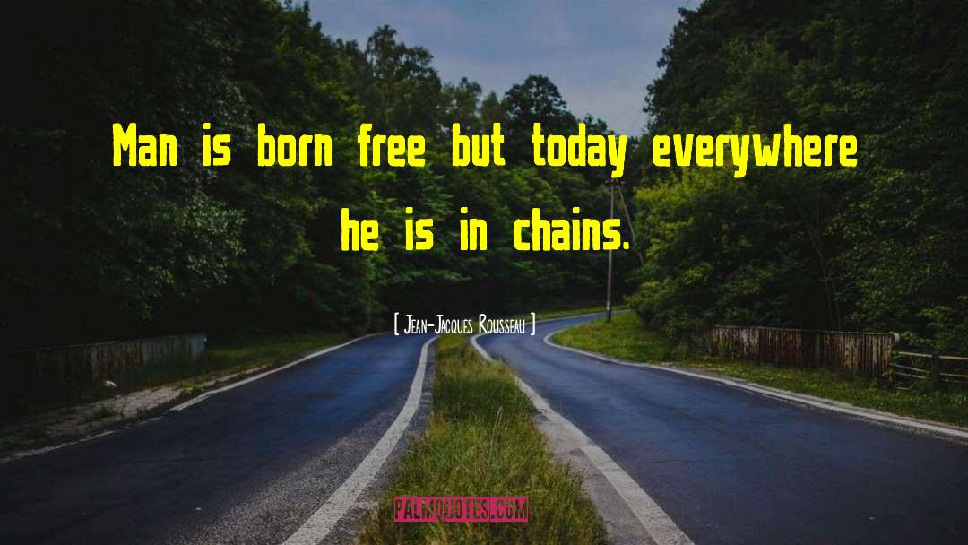 Born Free quotes by Jean-Jacques Rousseau