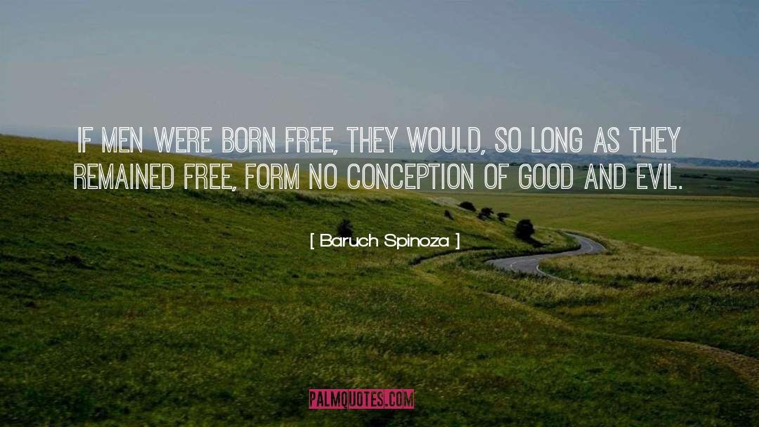Born Free quotes by Baruch Spinoza