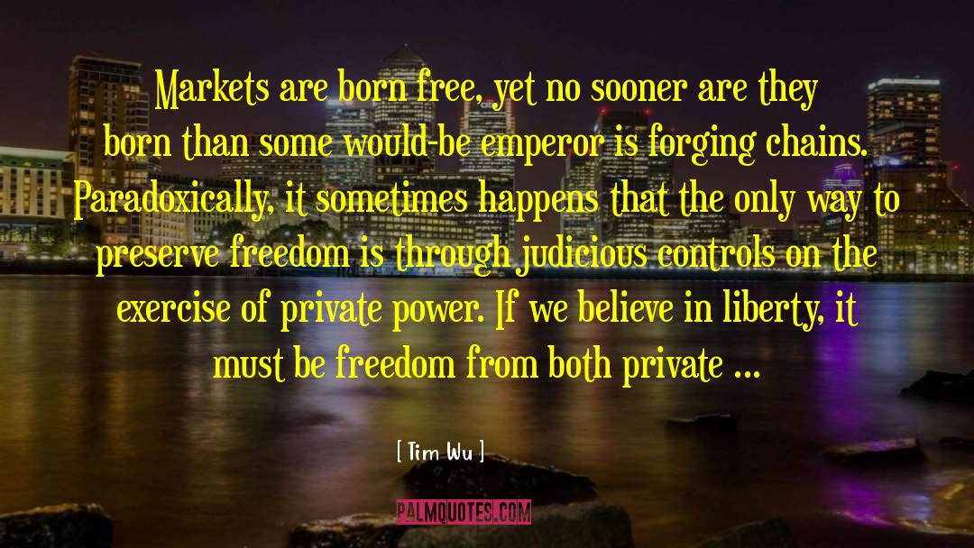 Born Free quotes by Tim Wu