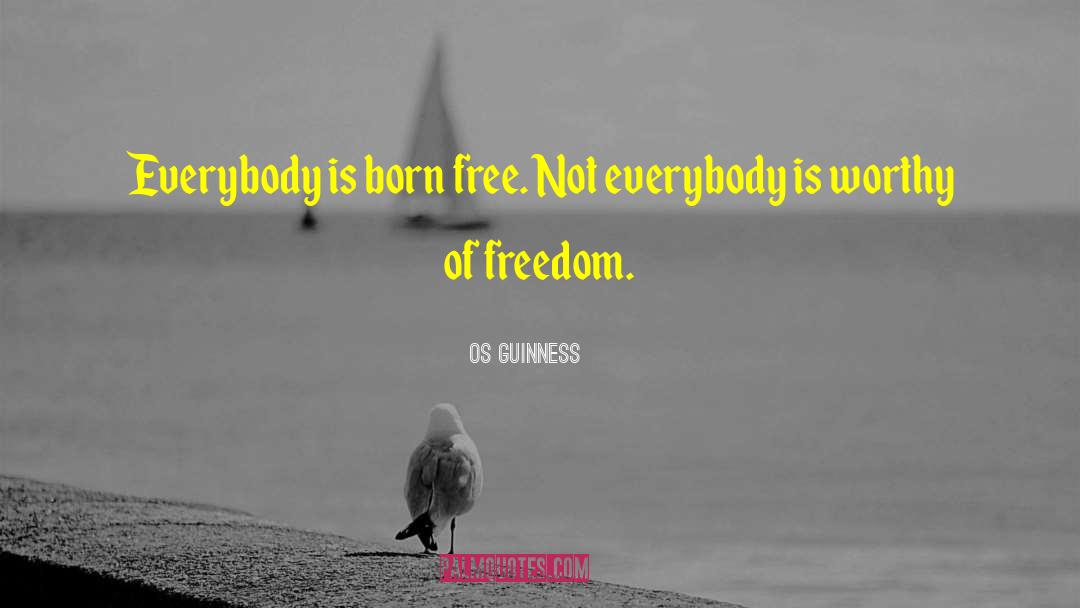 Born Free quotes by Os Guinness