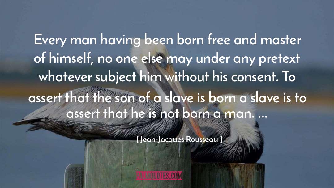 Born Free quotes by Jean-Jacques Rousseau