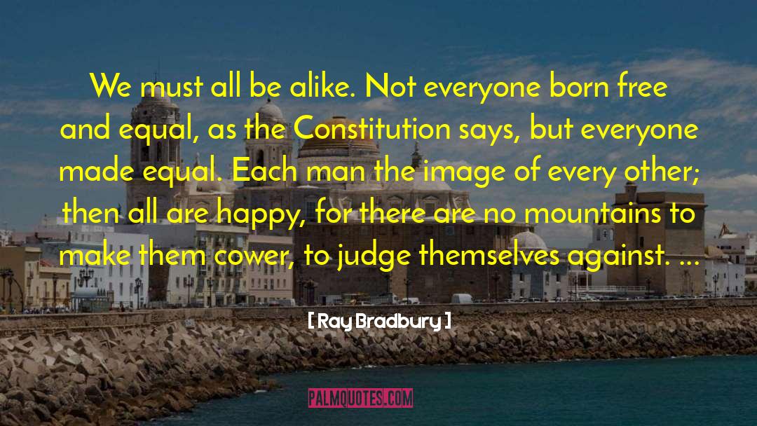 Born Free quotes by Ray Bradbury