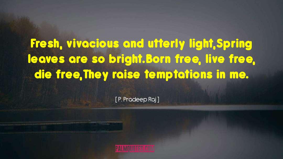 Born Free quotes by P. Pradeep Raj