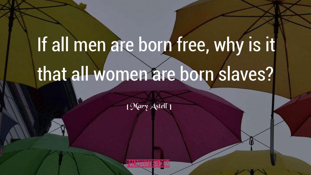 Born Free quotes by Mary Astell