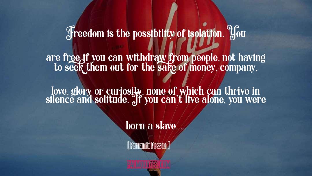 Born Free quotes by Fernando Pessoa