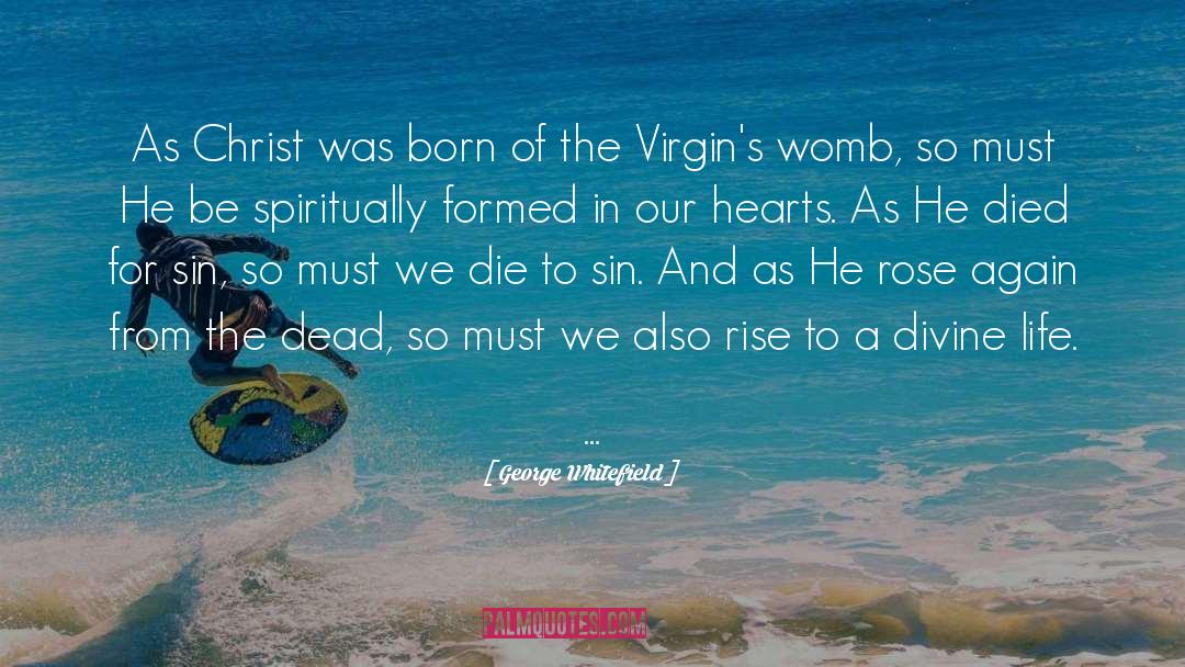 Born In Flames quotes by George Whitefield