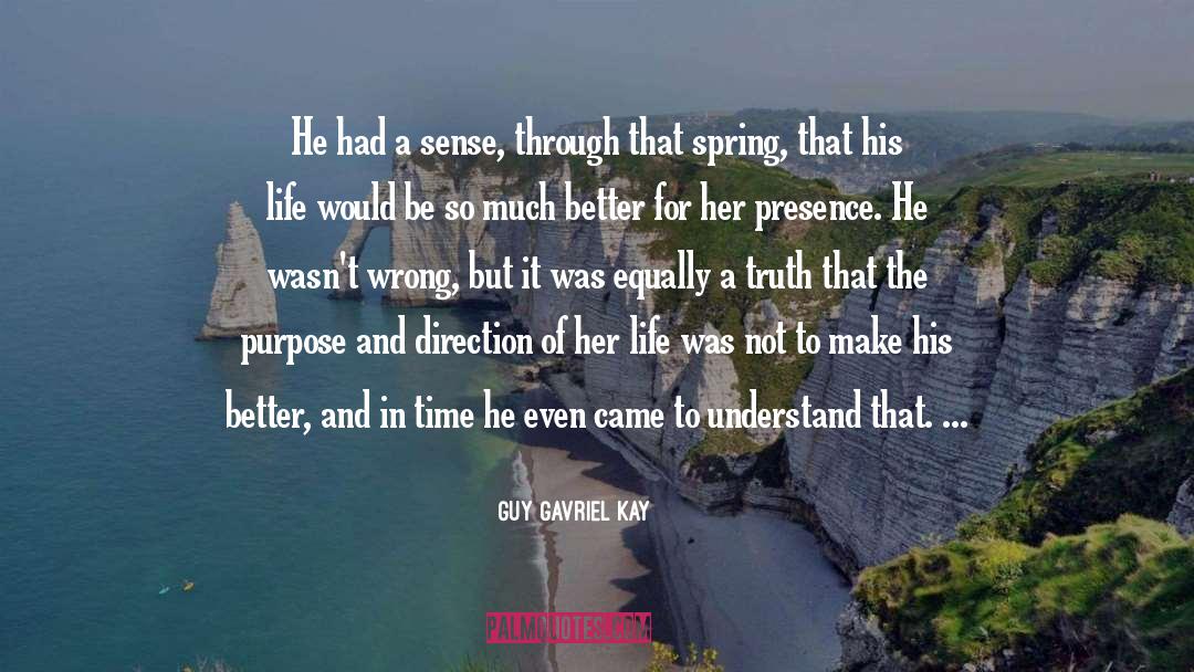 Born In The Wrong Time quotes by Guy Gavriel Kay
