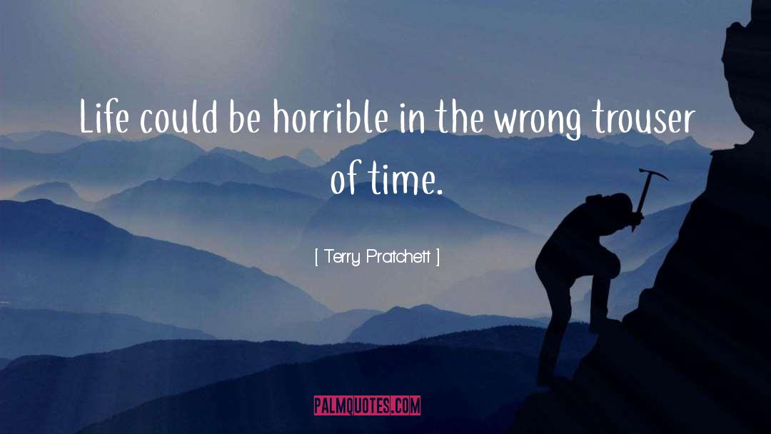Born In The Wrong Time quotes by Terry Pratchett