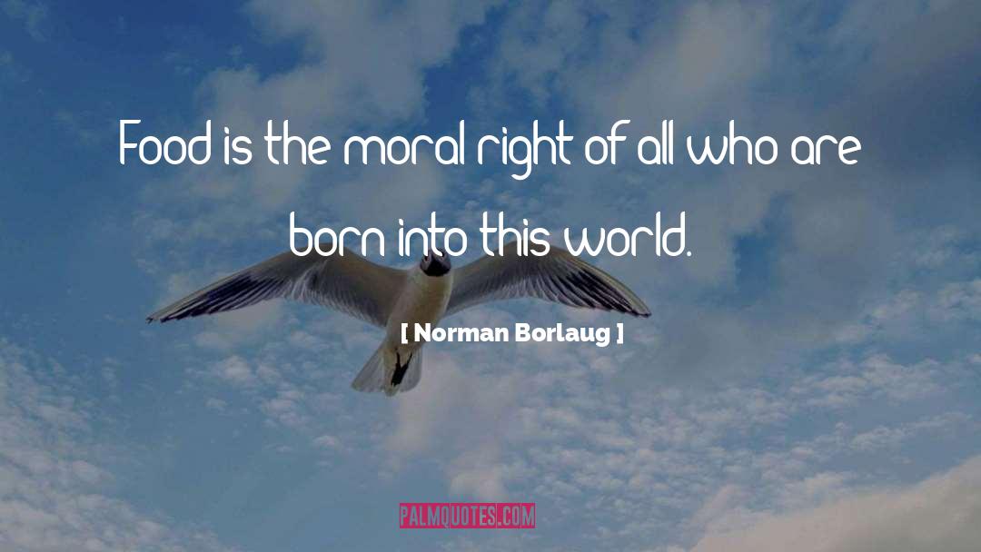 Born Into quotes by Norman Borlaug