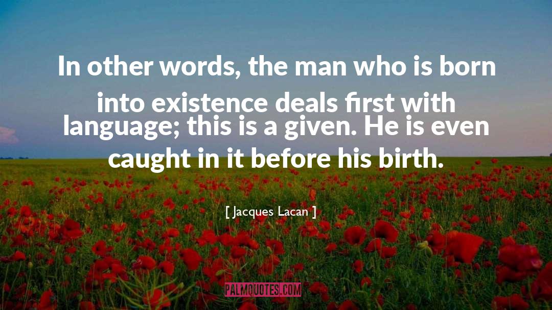 Born Into quotes by Jacques Lacan