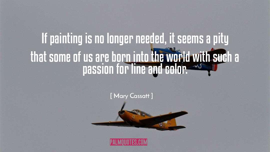 Born Of Fury quotes by Mary Cassatt