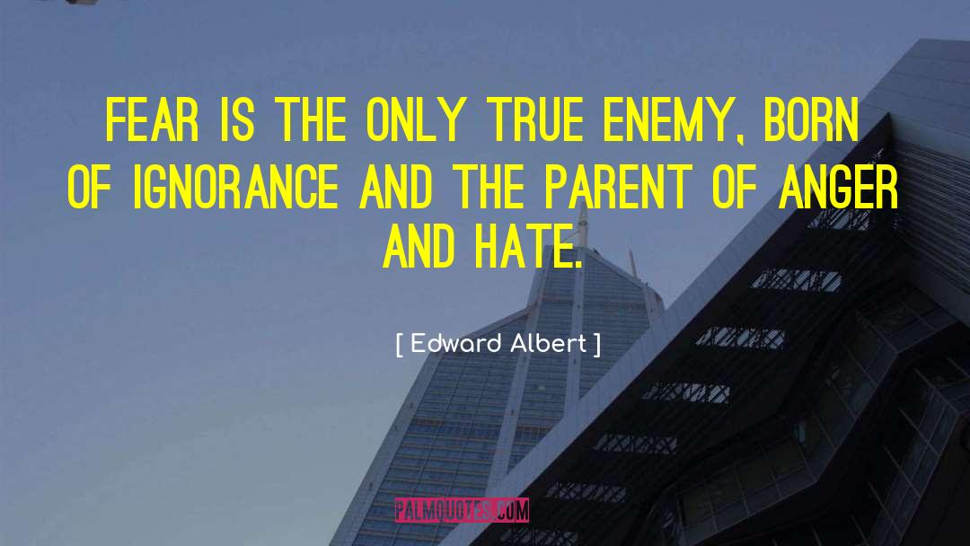 Born Of Legend quotes by Edward Albert
