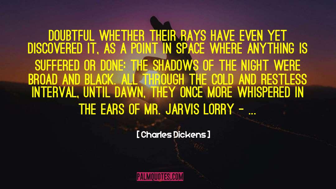 Born Of Shadows quotes by Charles Dickens