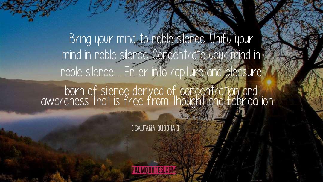 Born Of Silence quotes by Gautama Buddha