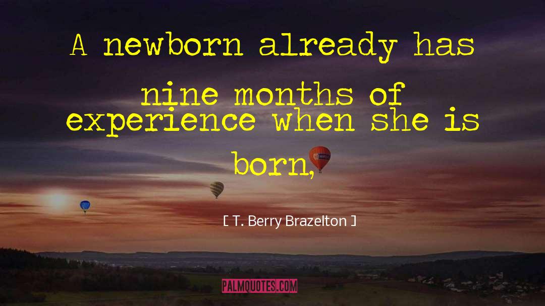 Born Of Silence quotes by T. Berry Brazelton