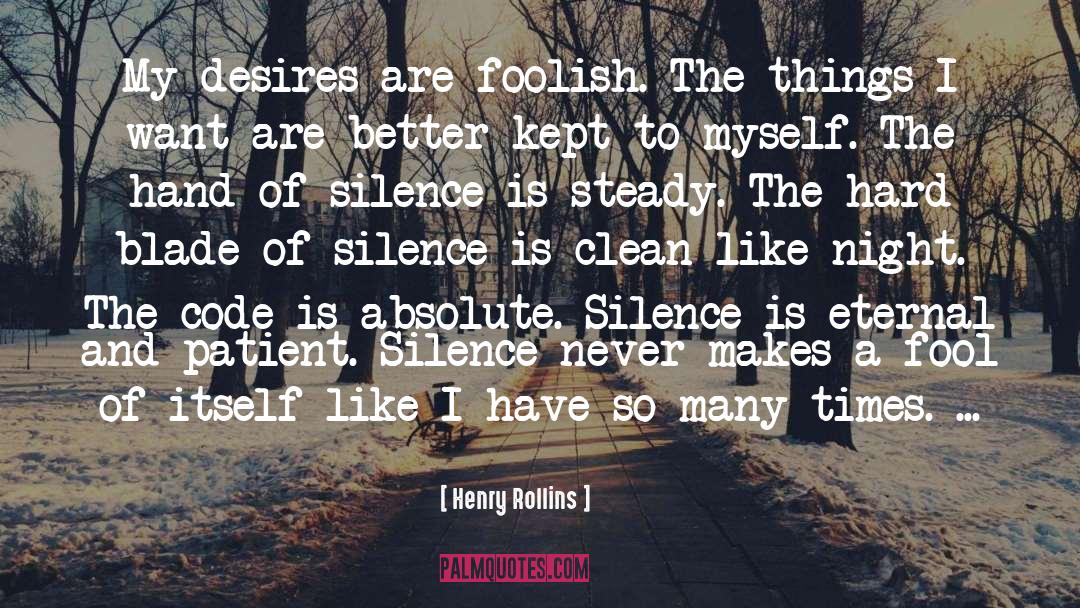 Born Of Silence quotes by Henry Rollins