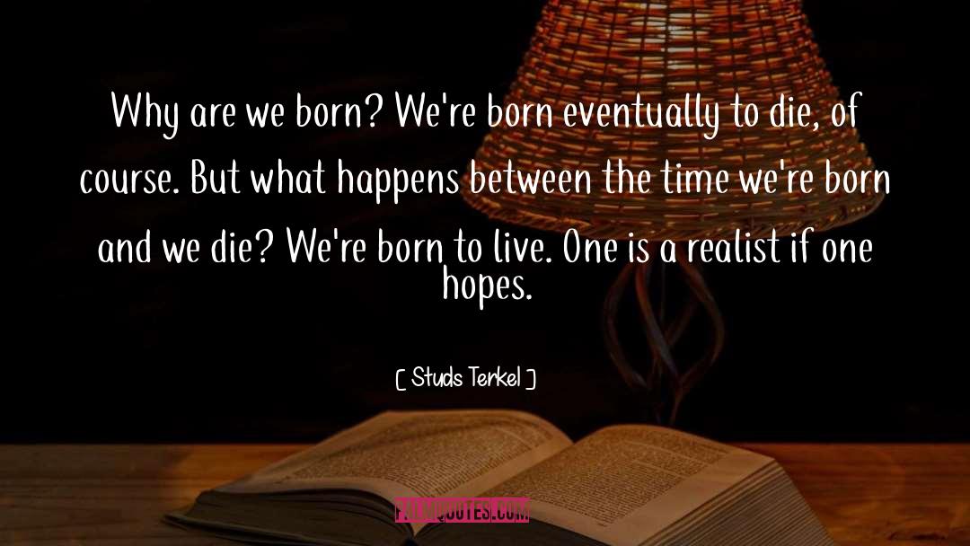 Born On May 27 quotes by Studs Terkel