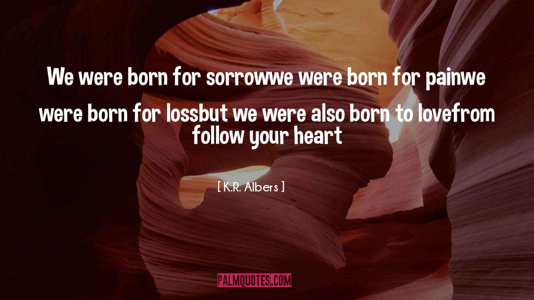 Born On May 27 quotes by K.R. Albers