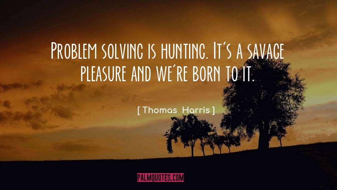 Born quotes by Thomas  Harris