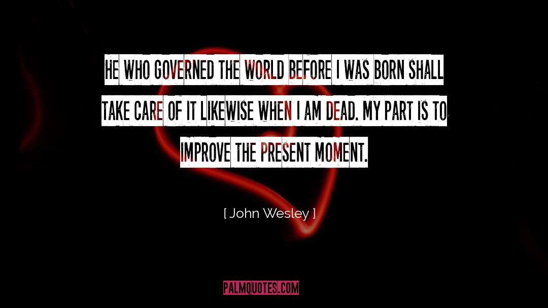 Born quotes by John Wesley