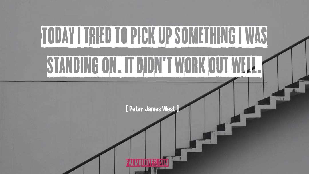 Born Standing Up quotes by Peter James West