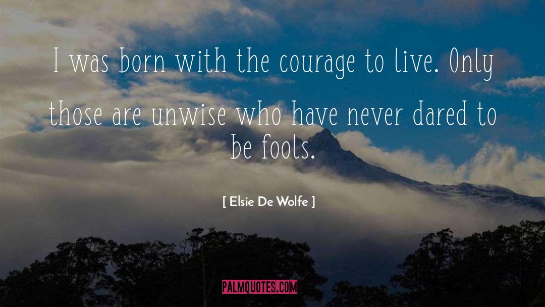 Born To Be Free quotes by Elsie De Wolfe