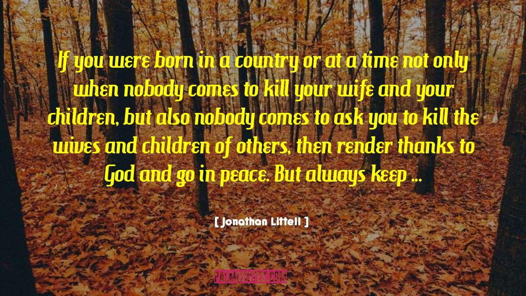 Born To Be Free quotes by Jonathan Littell