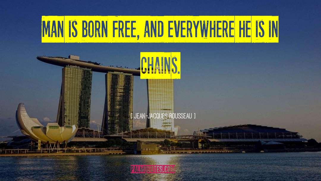 Born To Be Free quotes by Jean-Jacques Rousseau