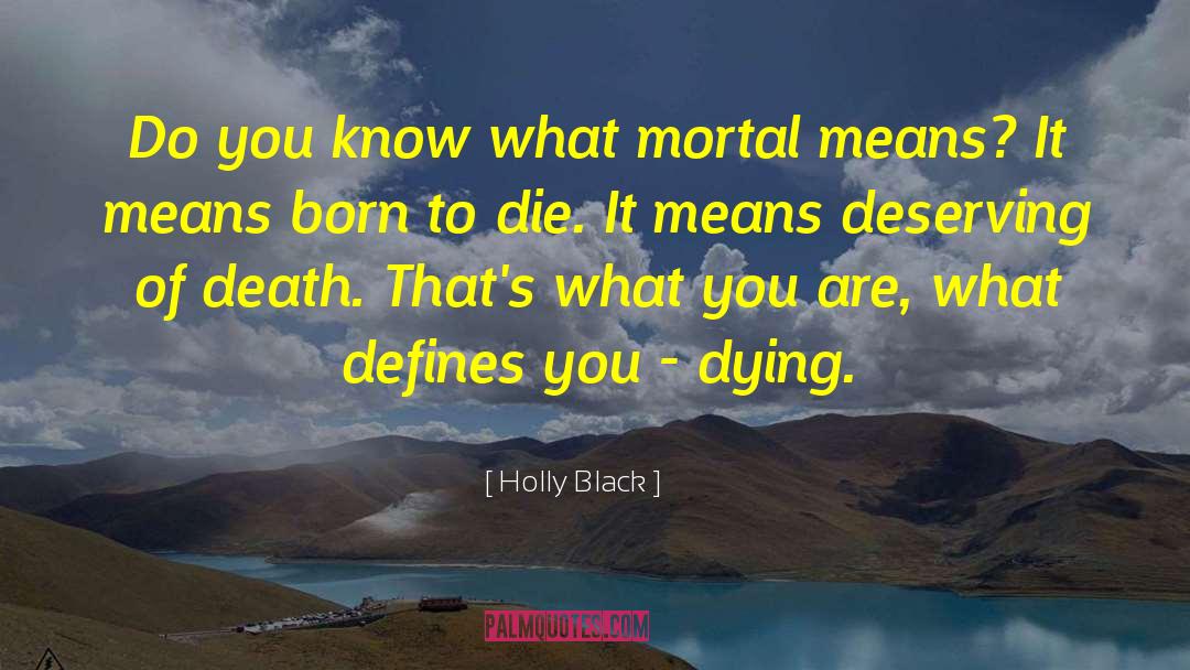 Born To Die quotes by Holly Black