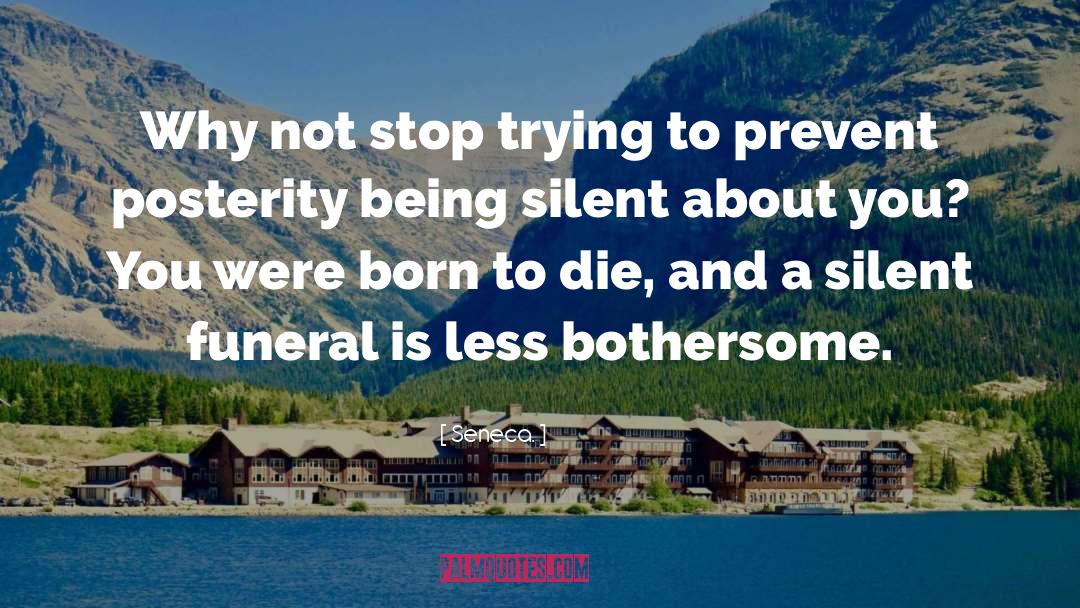 Born To Die quotes by Seneca.