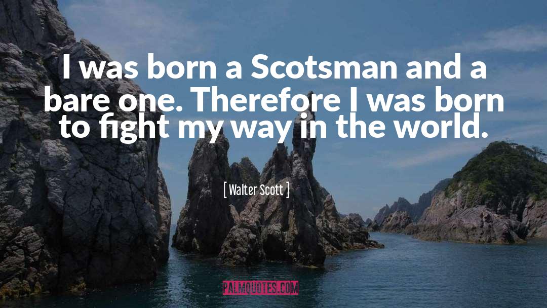 Born To Fight quotes by Walter Scott