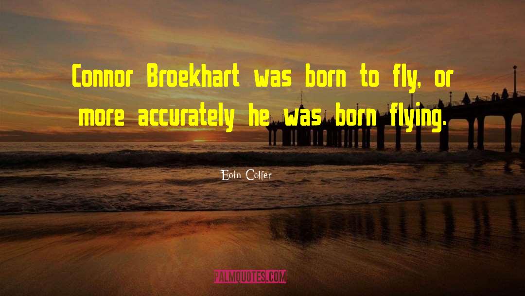 Born To Fly quotes by Eoin Colfer