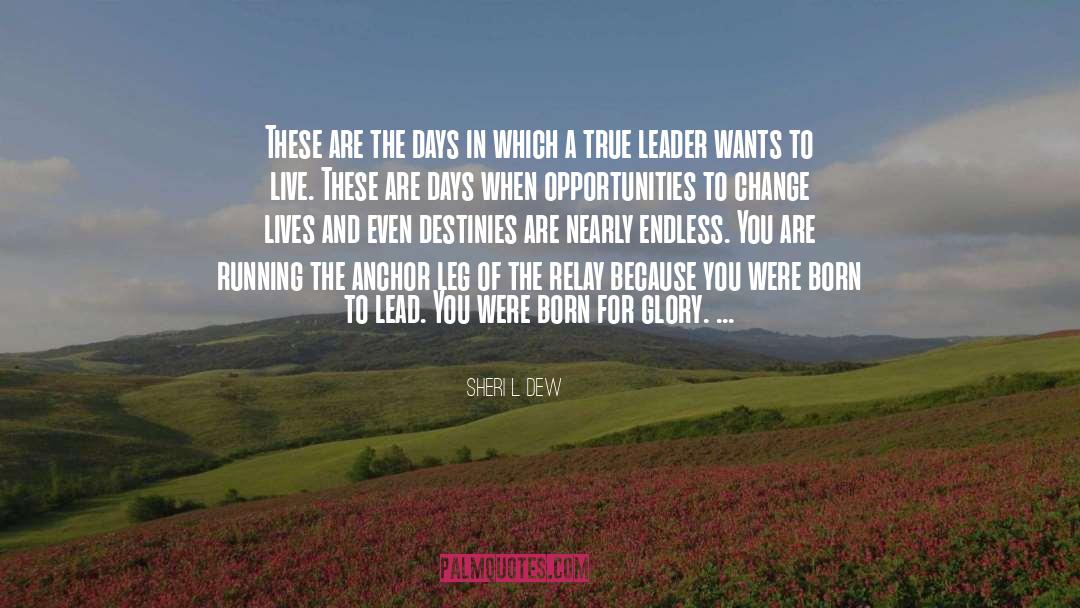 Born To Lead quotes by Sheri L. Dew