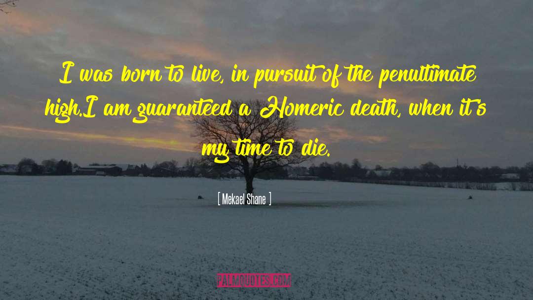 Born To Live quotes by Mekael Shane
