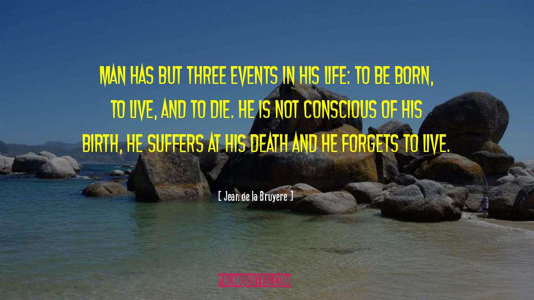 Born To Live quotes by Jean De La Bruyere