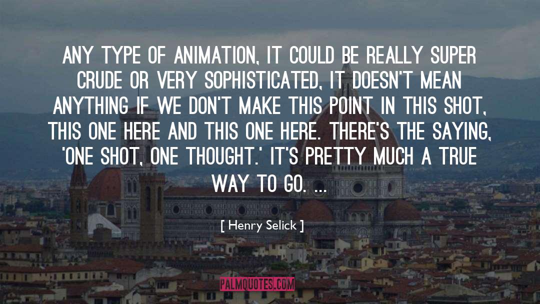 Born To Make It quotes by Henry Selick