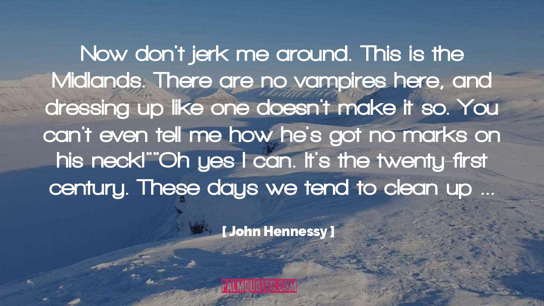 Born To Make It quotes by John Hennessy