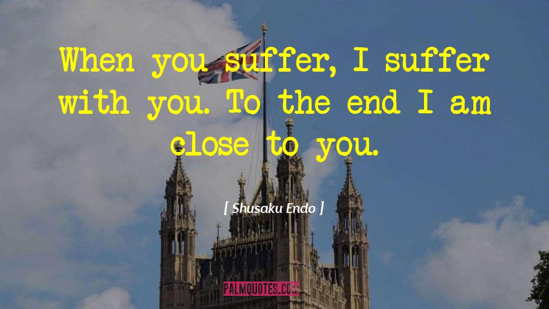 Born To Suffer quotes by Shusaku Endo