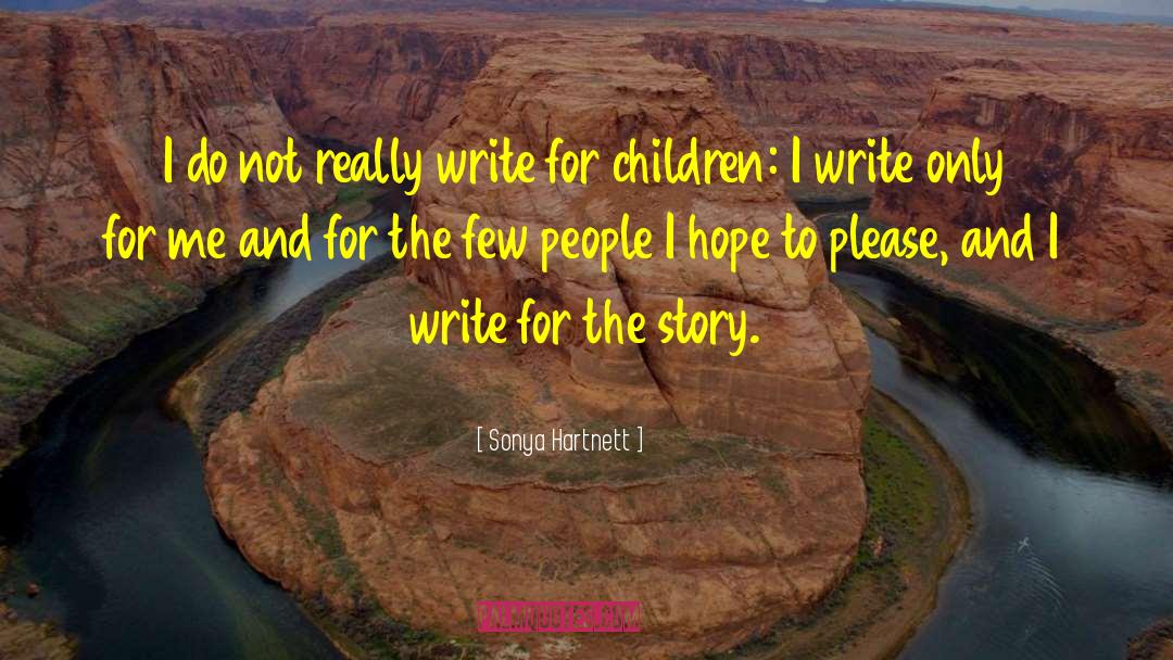 Born To Write quotes by Sonya Hartnett