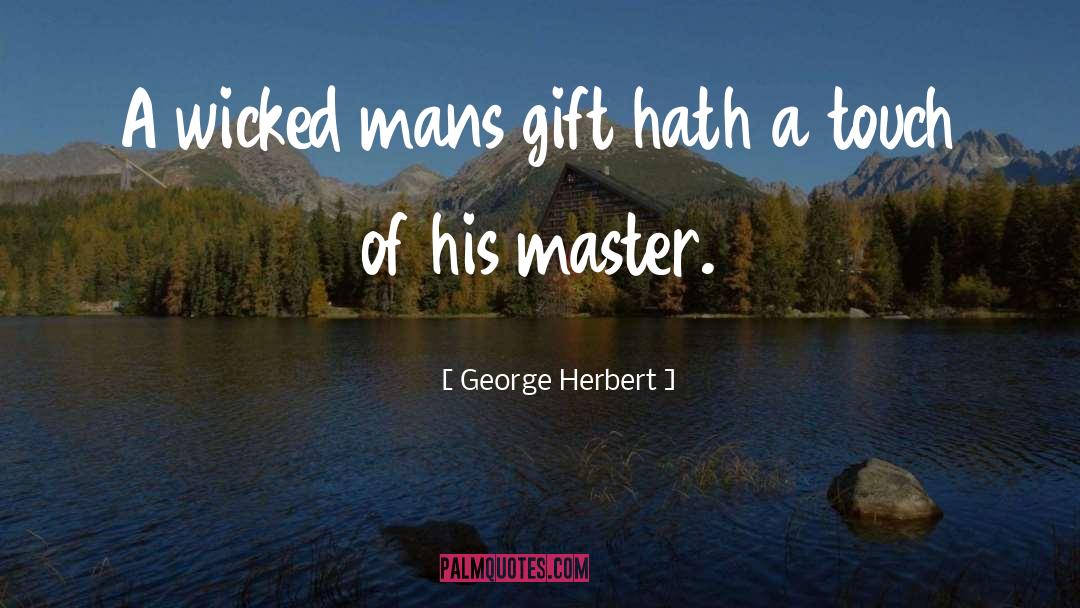 Born Wicked quotes by George Herbert
