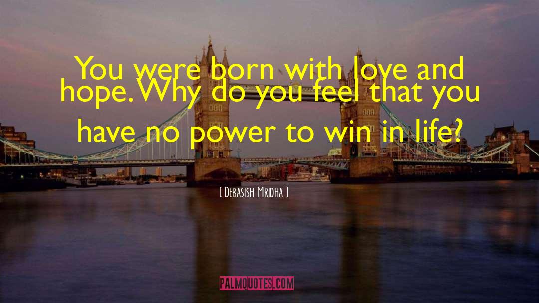 Born With Love quotes by Debasish Mridha