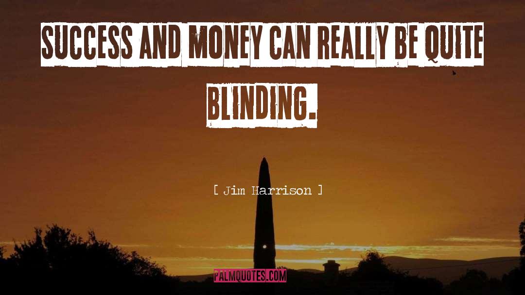 Borrowed Money quotes by Jim Harrison