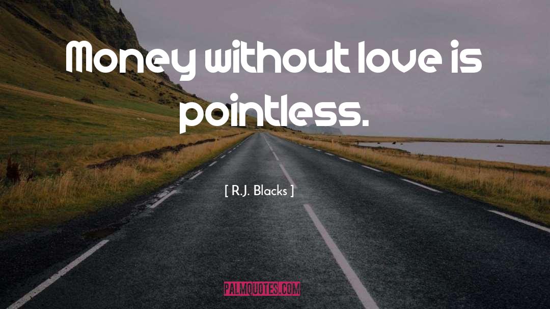 Borrowed Money quotes by R.J. Blacks