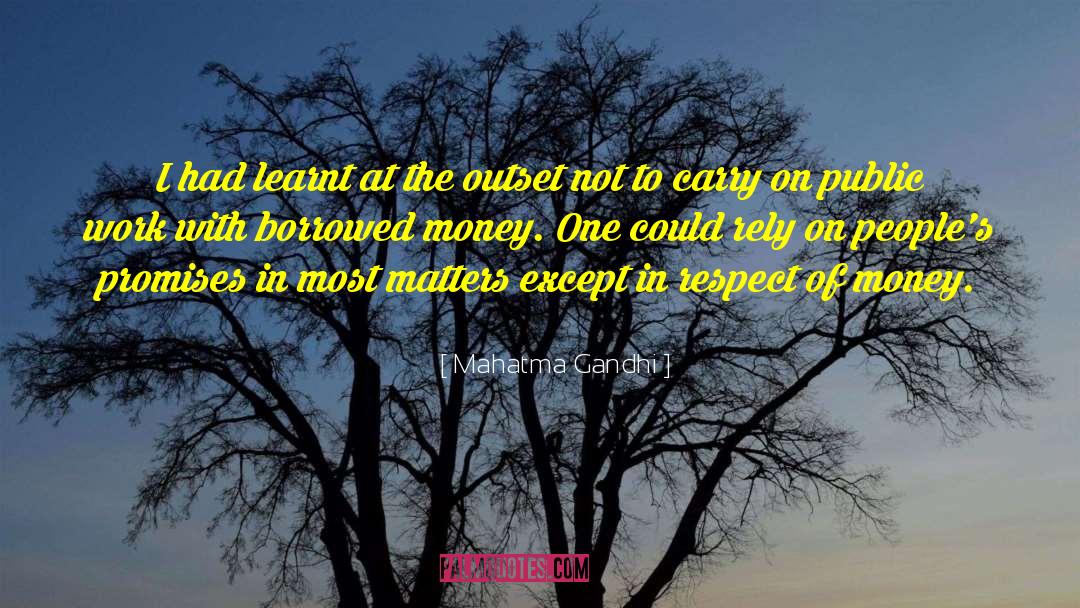 Borrowed Money quotes by Mahatma Gandhi