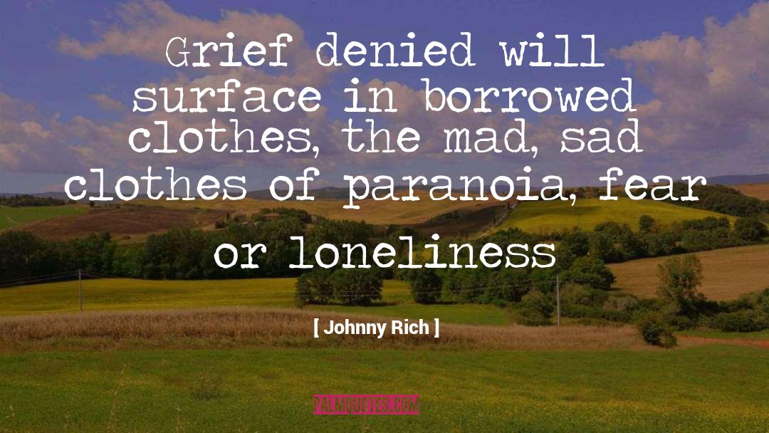 Borrowed quotes by Johnny Rich
